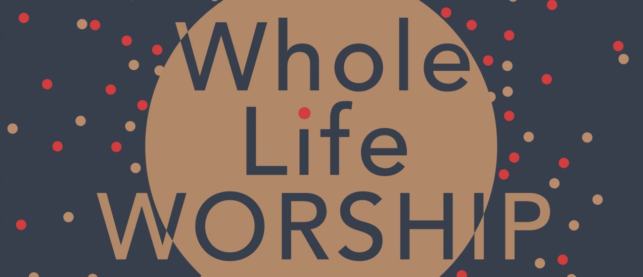 WholeLifeWorship